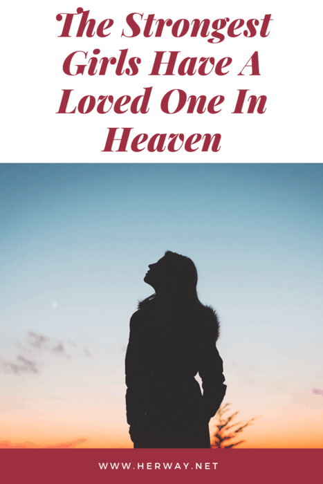 The Strongest Girls Have A Loved One In Heaven