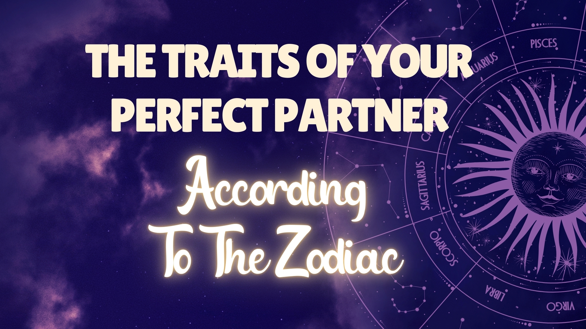 traits of your perfect partner according to the zodiac