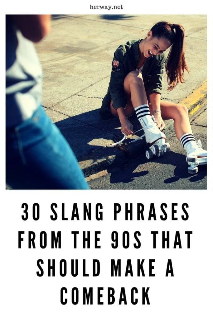 30 Slang Phrases From The 90s That Should Make A Comeback