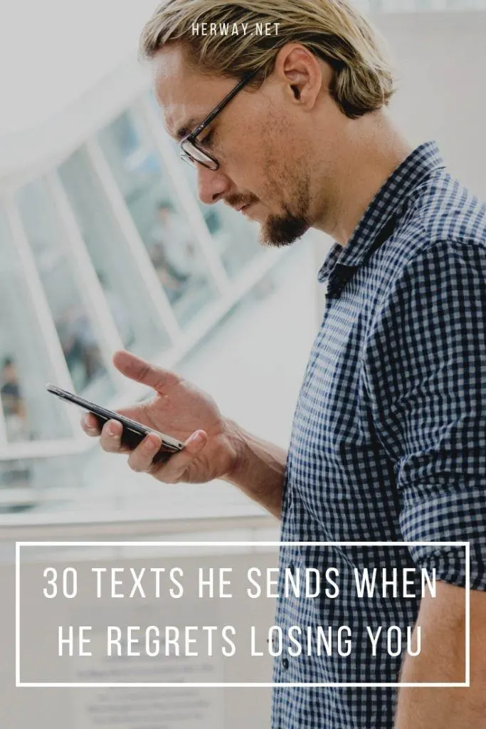 30 Texts He Sends When He Regrets Losing You