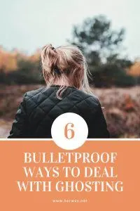 6 Bulletproof Ways To Deal With Ghosting