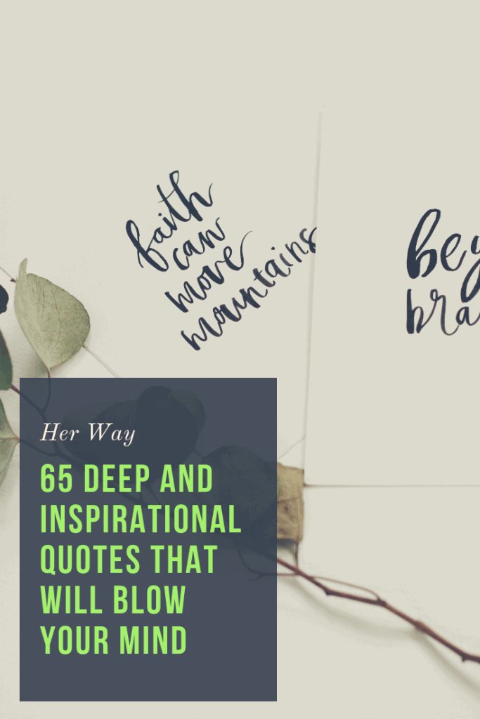 65 Deep And Inspirational Quotes That Will Blow Your Mind