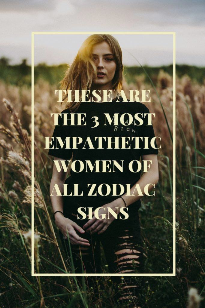 These Are The 3 Most Empathetic Women Of All Zodiac Signs