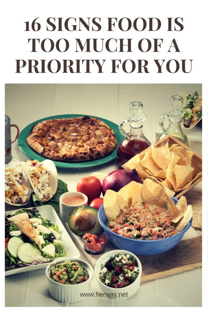 16 Signs Food Is Too Much Of A Priority For You