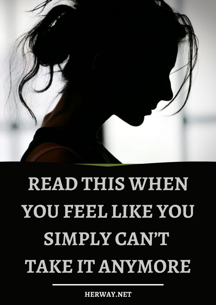 Read This When You Feel Like You Simply Can’t Take It Anymore