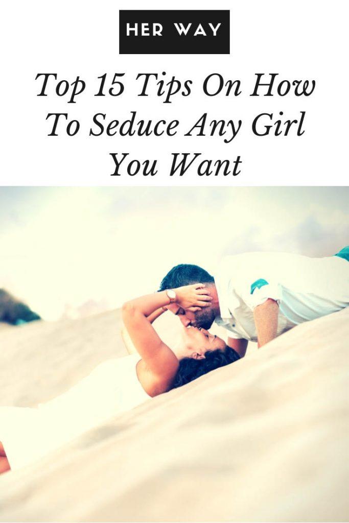 Best a seduce the girl way to How To