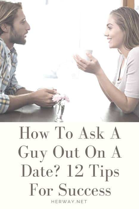 The list of 15 how to ask a guy out 2 How To Ask A Guy Out On A Date? 12 Tips For Success