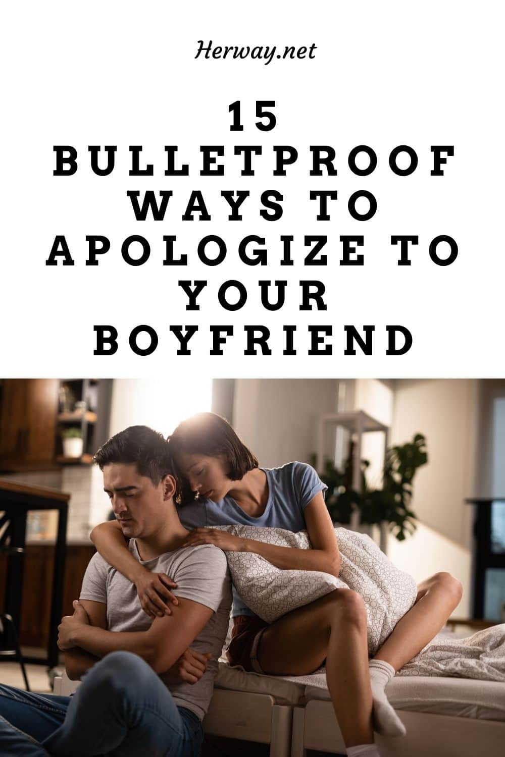 15 Bulletproof Ways To Apologize To Your Boyfriend