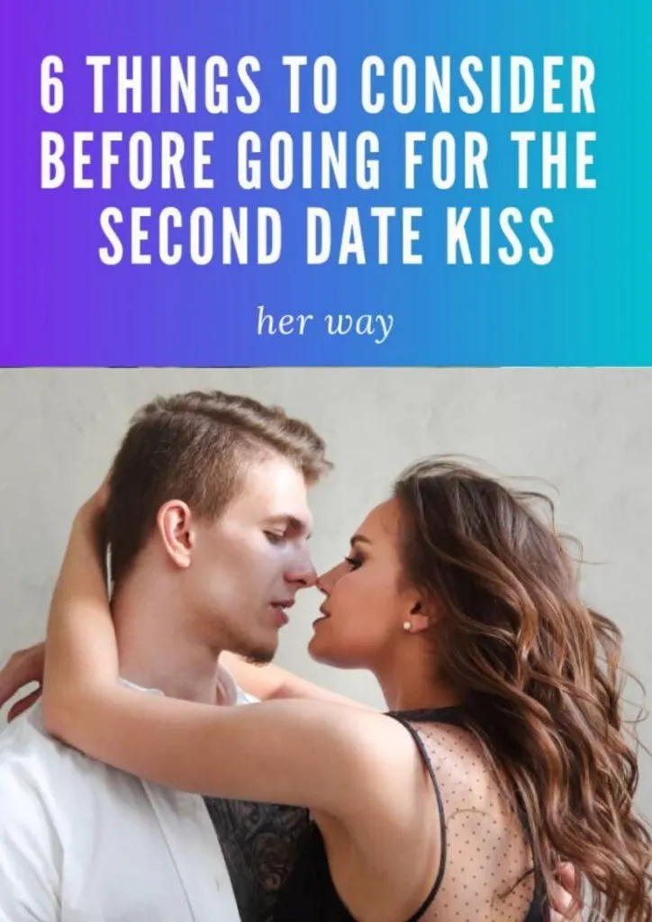 6 Things To Consider Before Going For The Second Date Kiss