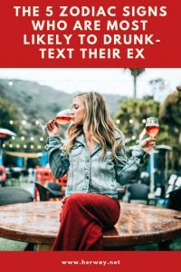 The 5 Zodiac Signs Who Are Most Likely To Drunk-Text Their Ex