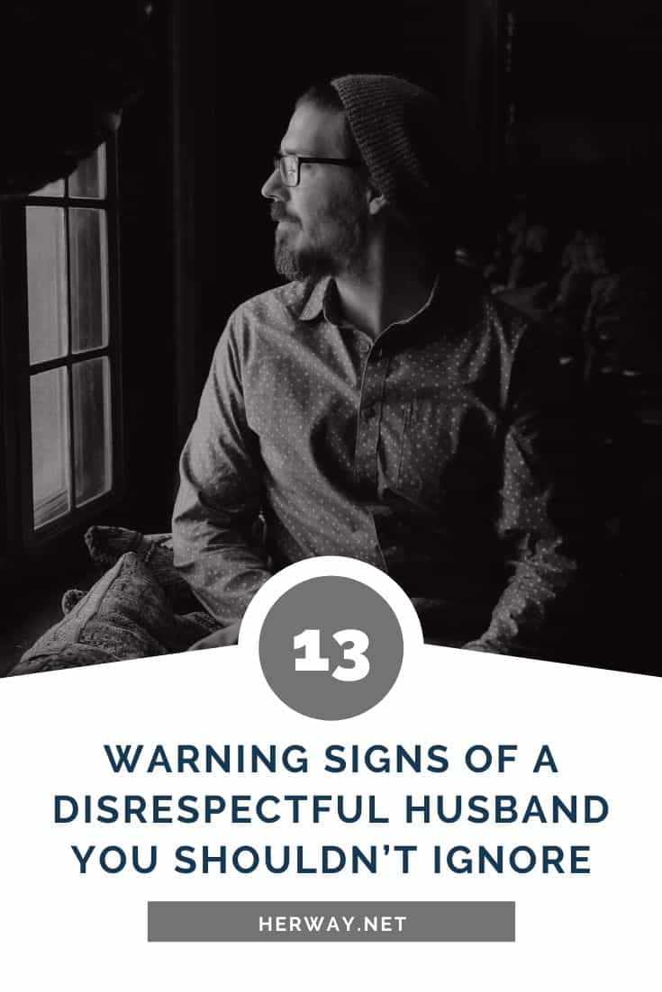 13 Warning Signs Of A Disrespectful Husband You Shouldn’t Ignore