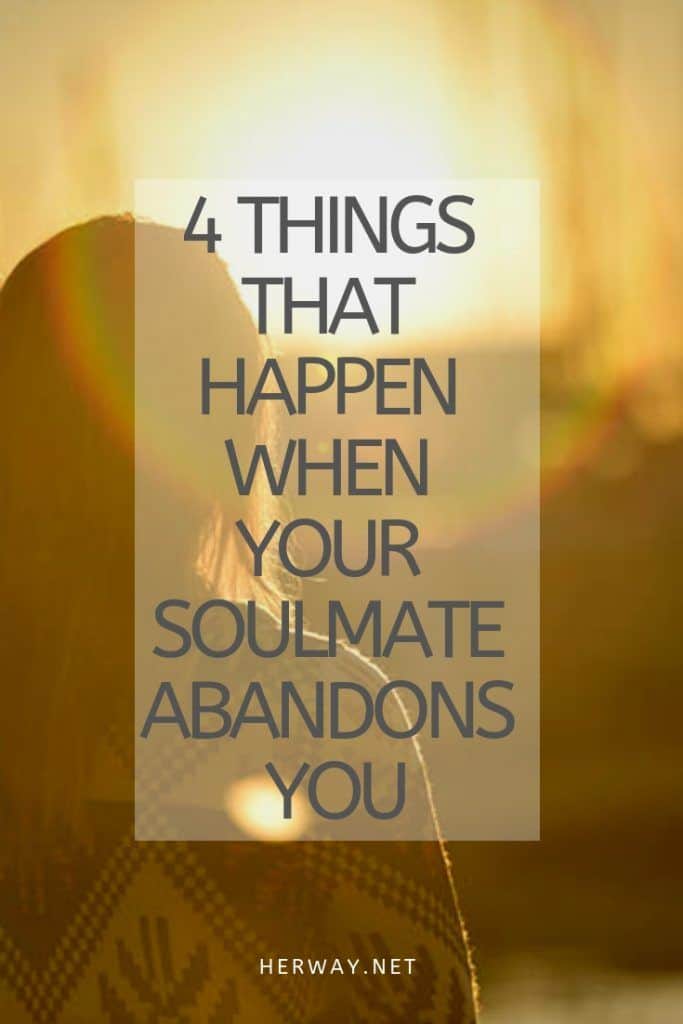 4 Things That Happen When Your Soulmate Abandons You