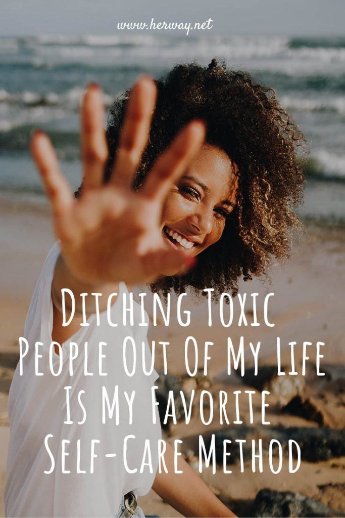 Ditching Toxic People Out Of My Life Is My Favorite Self-Care Method