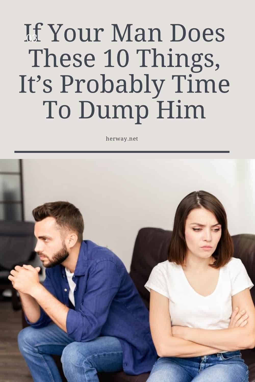 If Your Man Does These 10 Things, It’s Probably Time To Dump Him
