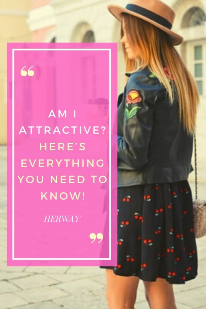 Am I Attractive? Here’s Everything You Need To Know!