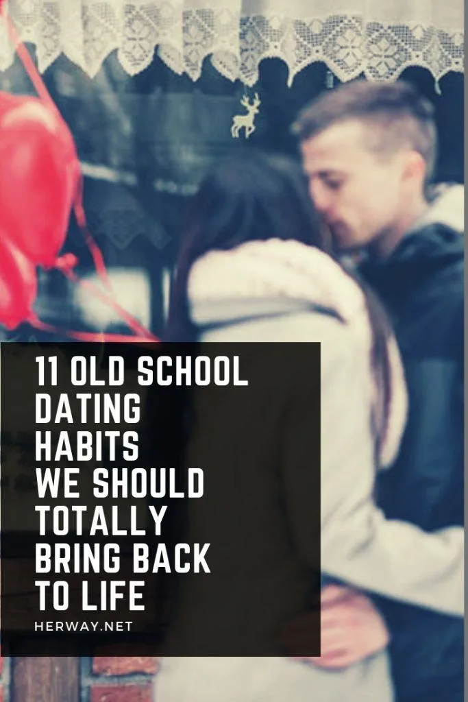 11 Old School Dating Habits We Should Totally Bring Back To Life