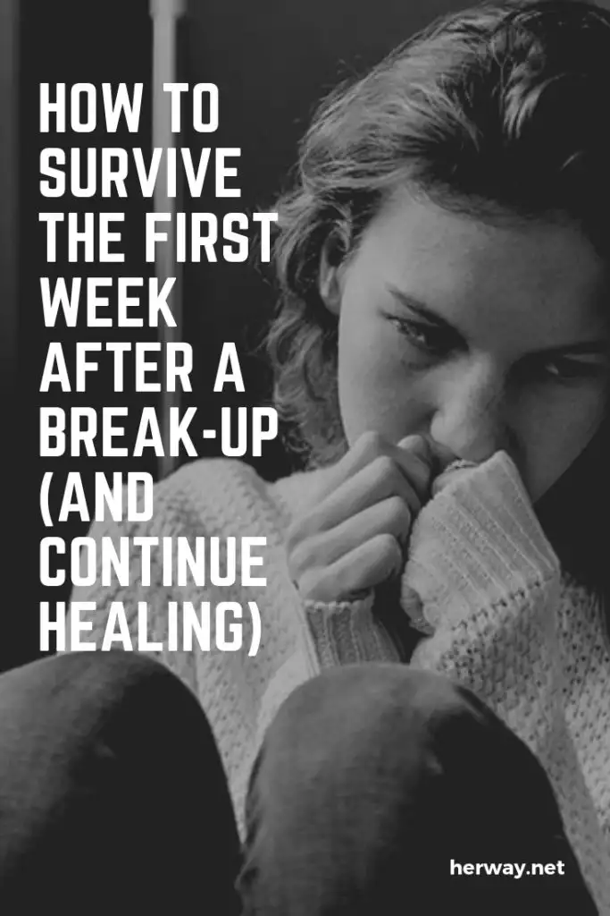 How To Survive The First Week After A Break-Up (And Continue Healing) 