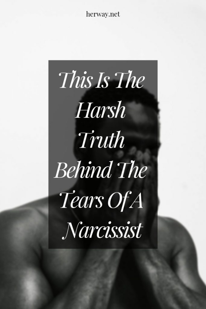 This Is The Harsh Truth Behind The Tears Of A Narcissist