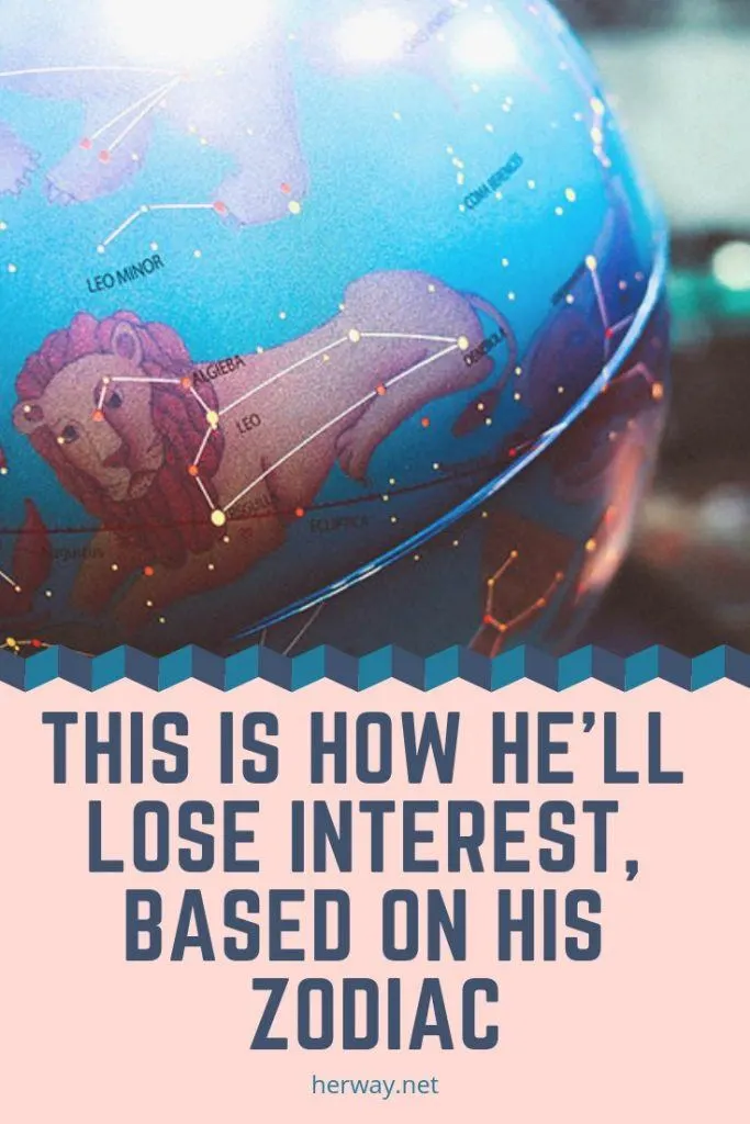 This Is How He'll Lose Interest, Based On His Zodiac