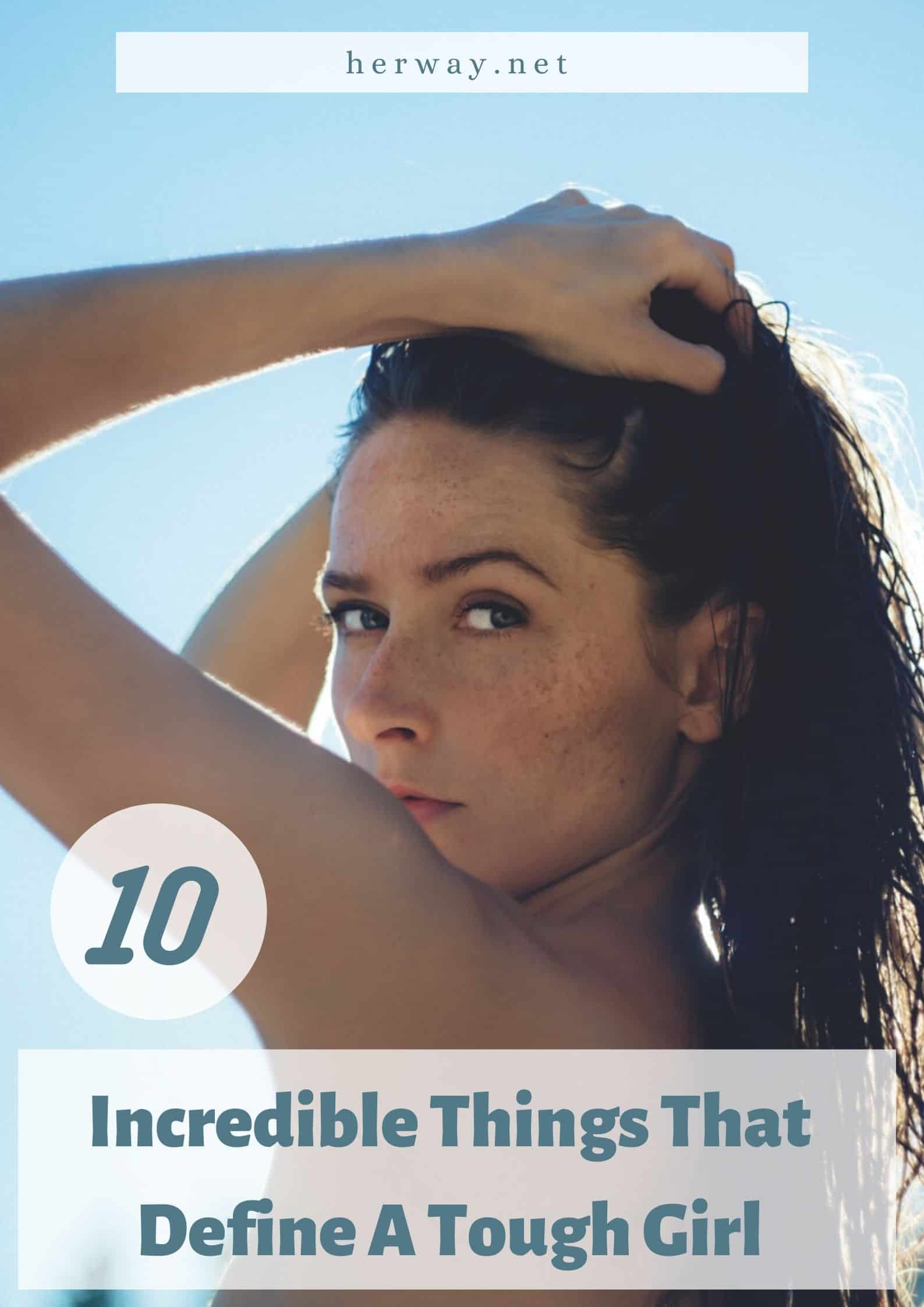 10 Incredible Things That Define A Tough Girl