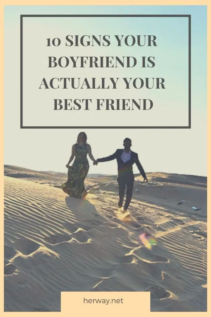 10 Signs Your Boyfriend Is Actually Your Best Friend