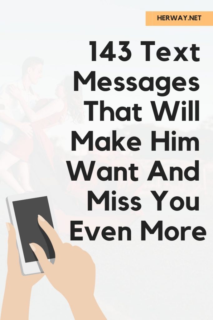 Text Messages That Will Make Him Want You