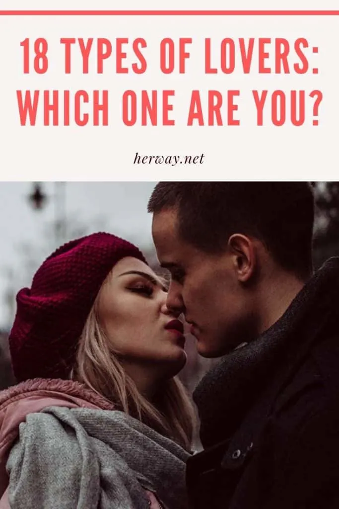 18 Types Of Lovers: Which One Are You?