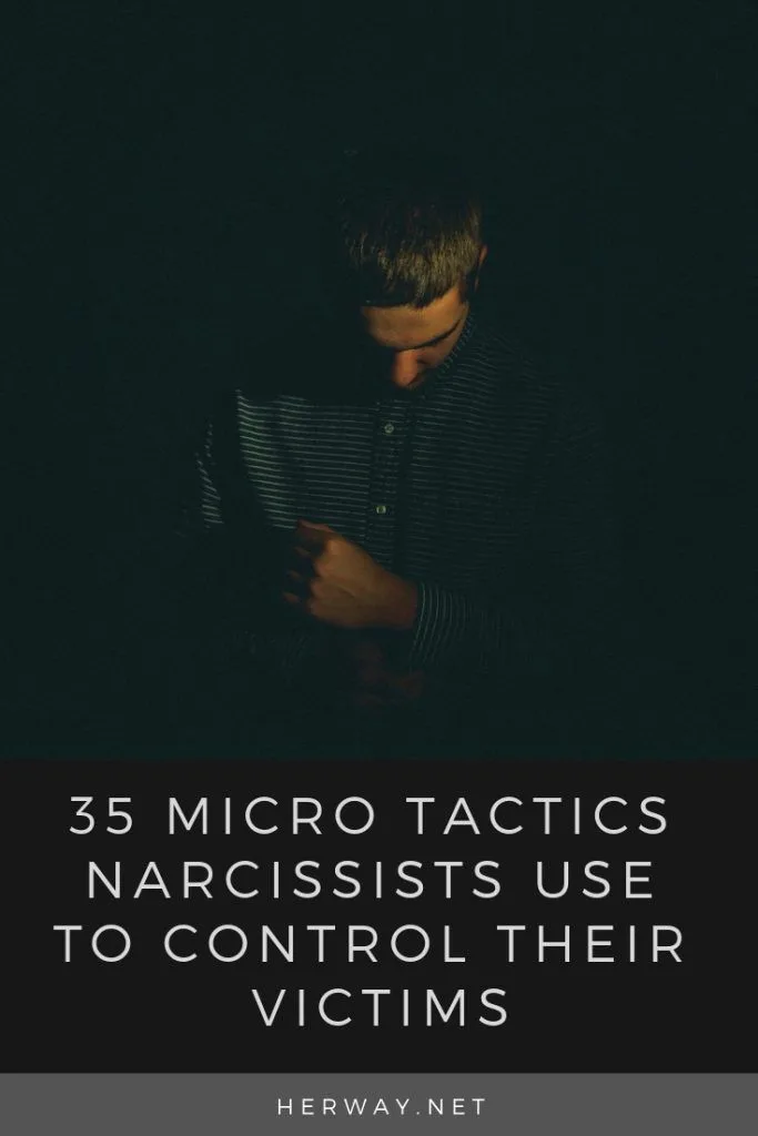 35 Micro Tactics Narcissists Use To Control Their Victims
