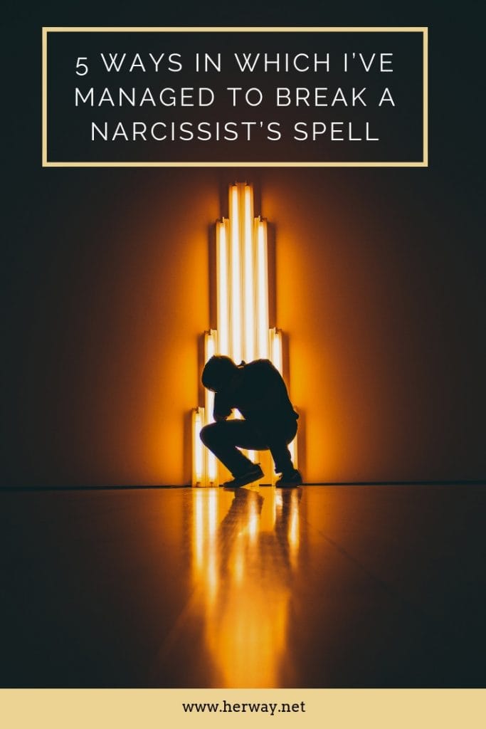 5 Ways In Which I’ve Managed To Break A Narcissist’s Spell