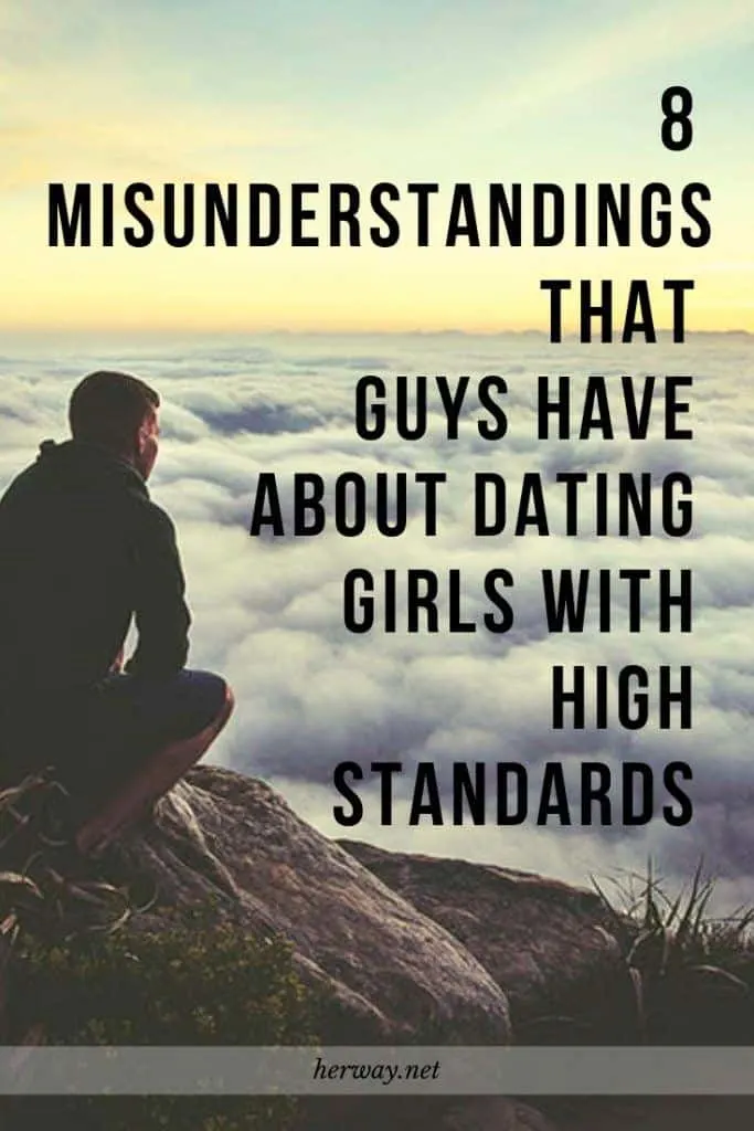 8 Misunderstandings That Guys Have About Dating Girls With High Standards