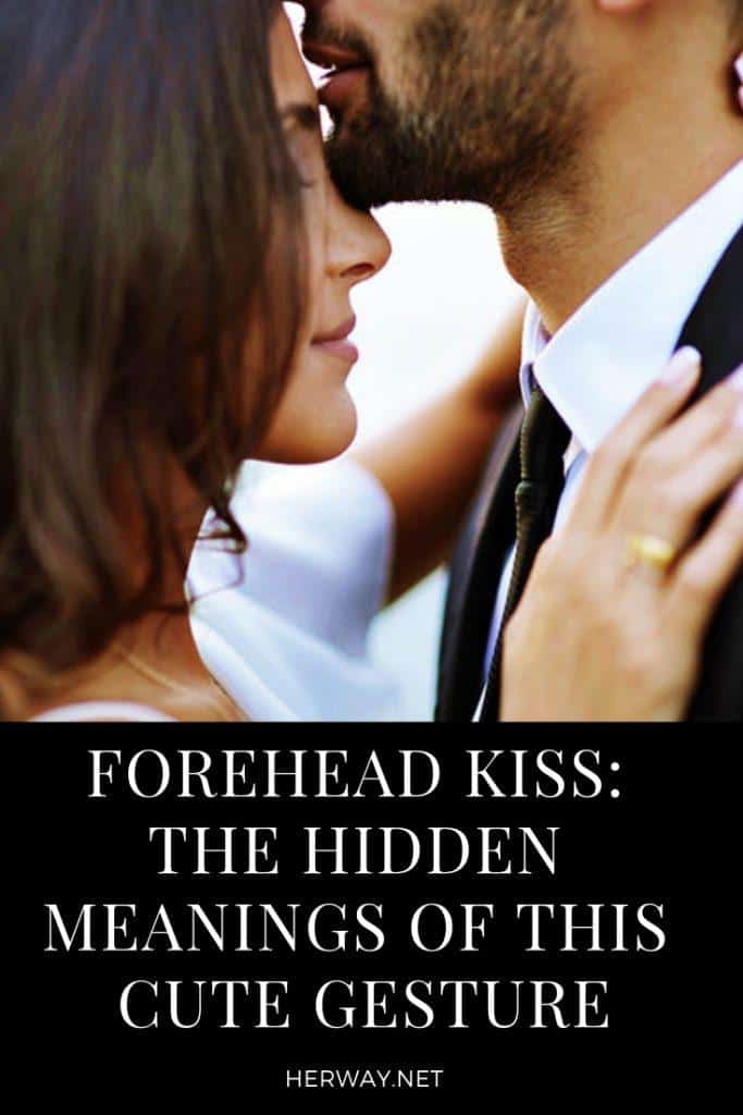Forehead Kiss: The Hidden Meanings Of This Cute Gesture