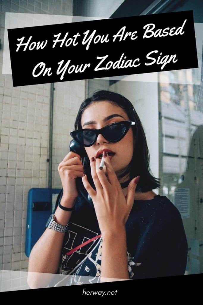 How Hot You Are Based On Your Zodiac Sign