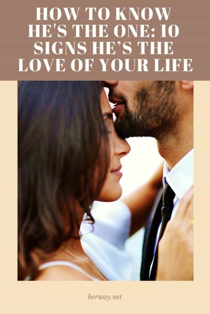 How To Know He's The One: 10 Signs He’s The Love Of Your Life