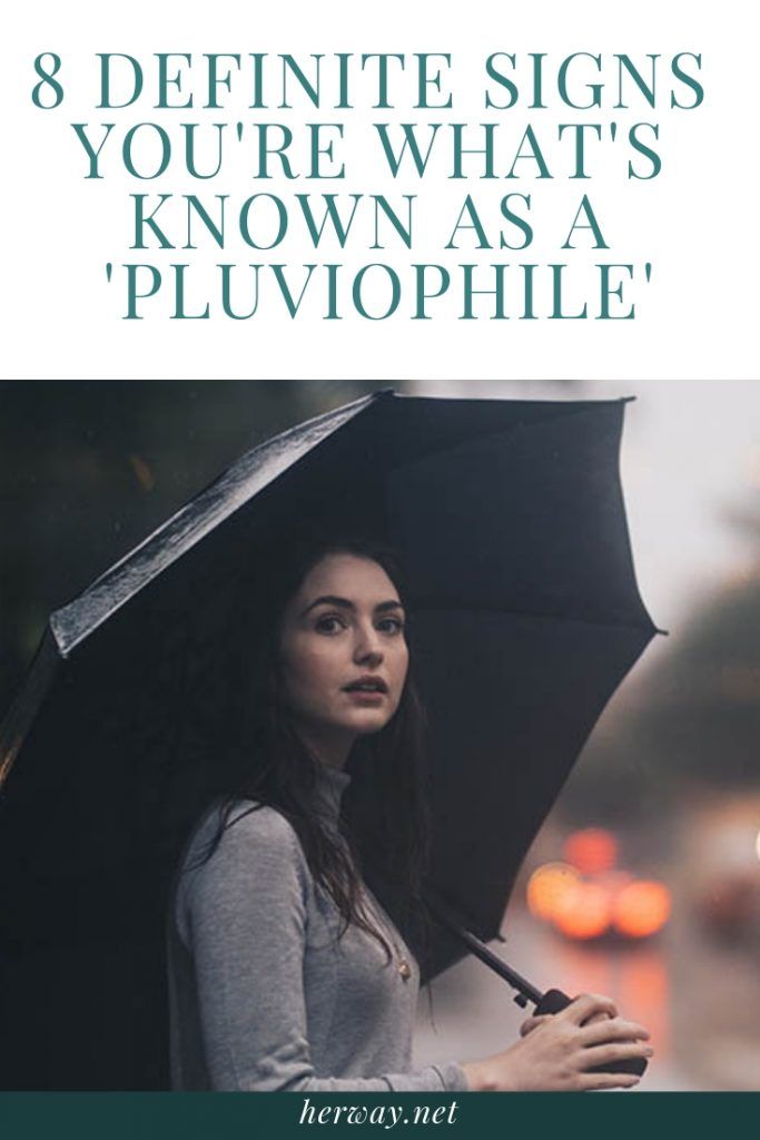 8 Definite Signs You're What's Known As A 'Pluviophile'