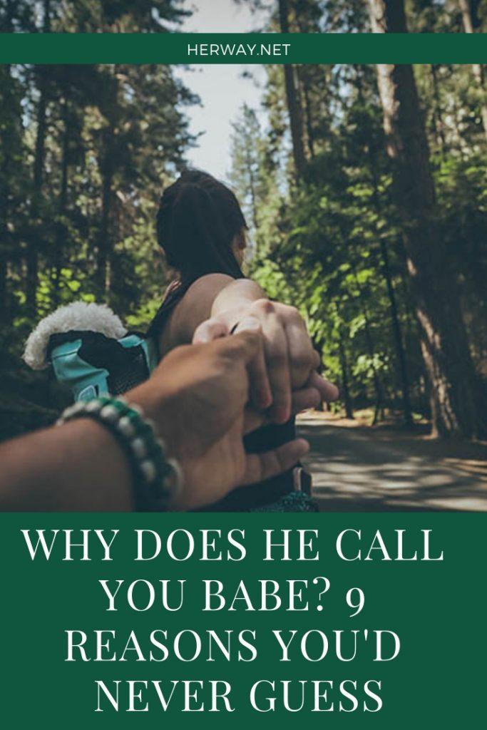 Why Does He Call You Babe? 9 Reasons You'd Never Guess