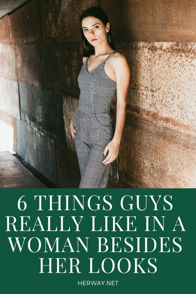 6 Things Guys Really Like In A Woman Besides Her Looks