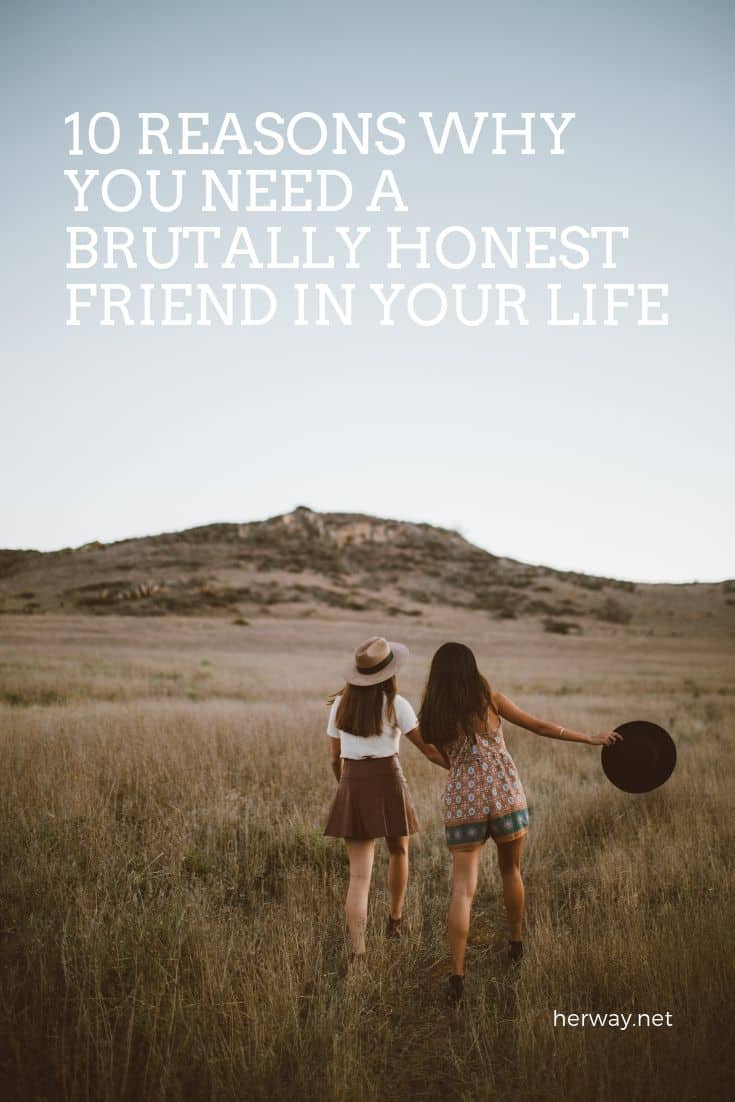 10 Reasons Why You Need A Brutally Honest Friend In Your Life