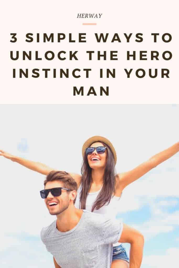 3 Simple Ways To Unlock The Hero Instinct In Your Man 