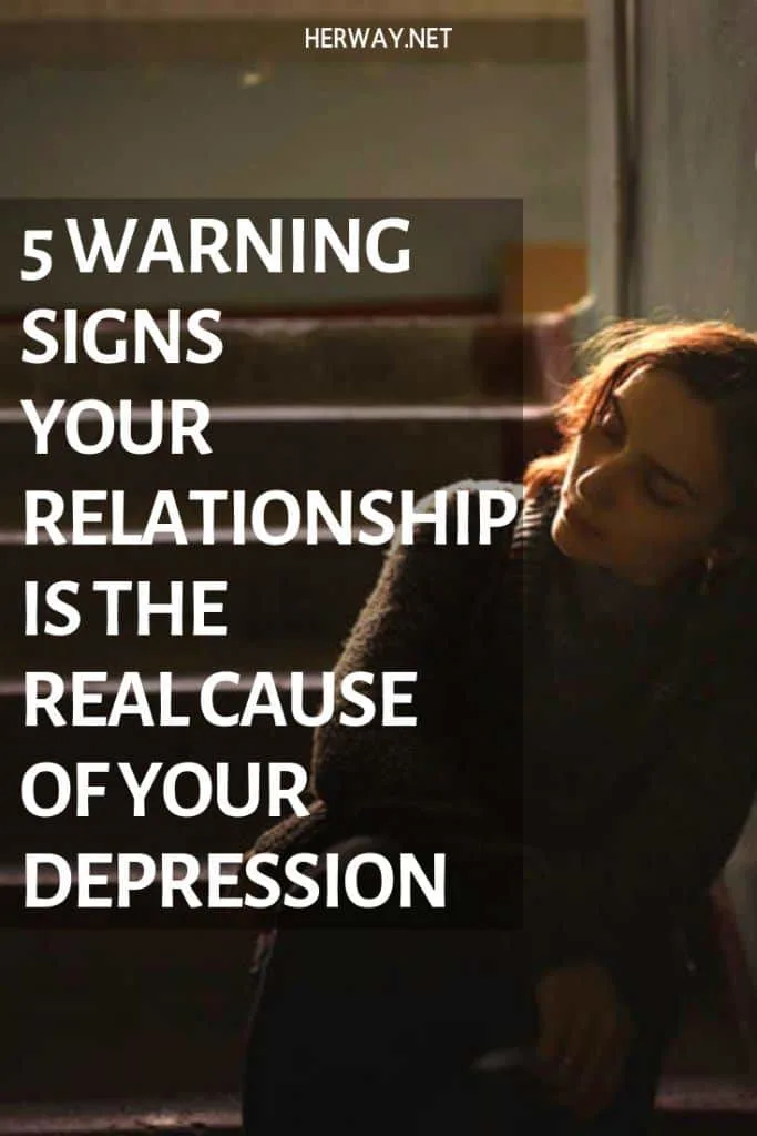 5 Warning Signs Your Relationship Is The Real Cause Of Your Depression