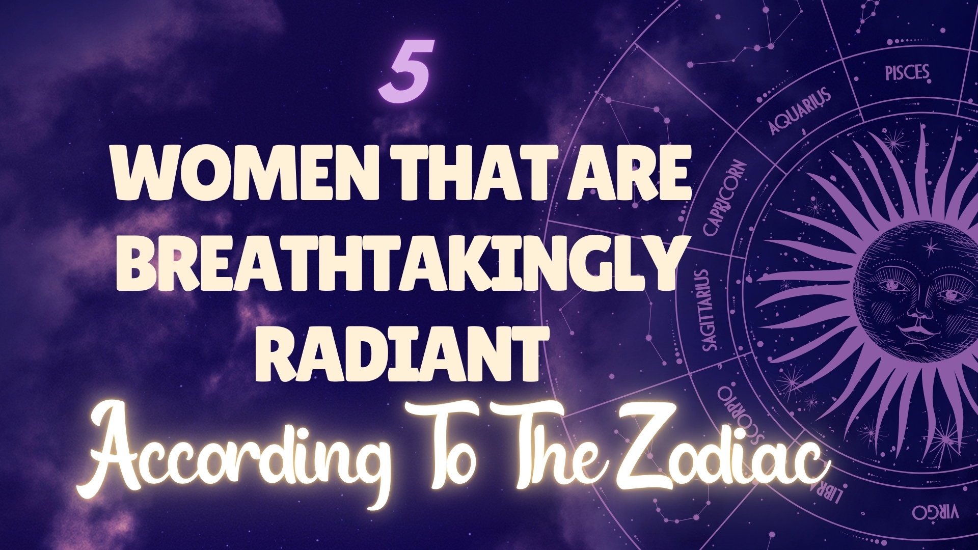 mujeres del zodiaco que son impresionantemente radiantes