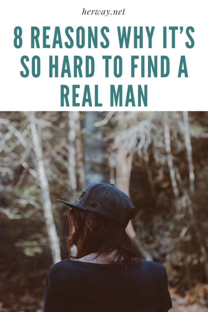 8 ragioni per cui è così difficile trovare un vero uomo