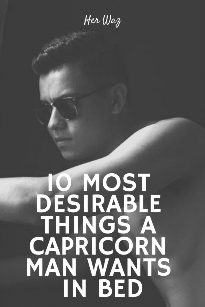 10 Most Desirable Things A Capricorn Man Wants In Bed