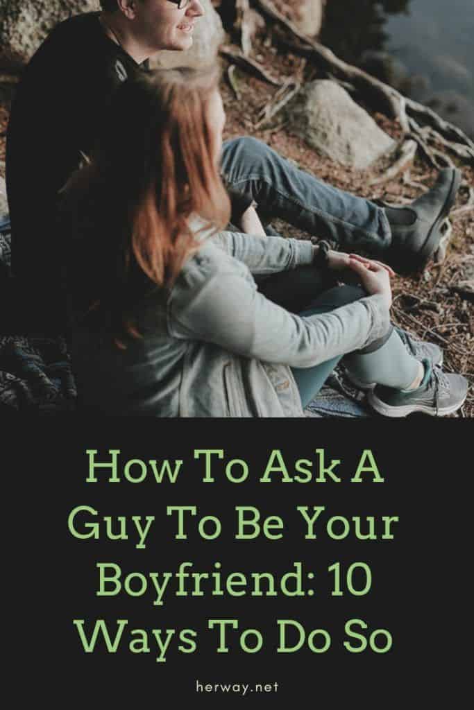 Cute Ways To Ask A Guy To Be Your Boyfriend