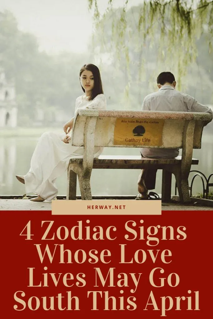 4 Zodiac Signs Whose Love Lives May Go South This April
