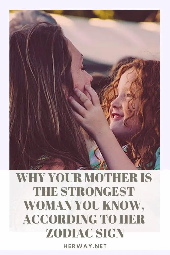Why Your Mother Is The Strongest Woman You Know, According To Her Zodiac Sign
