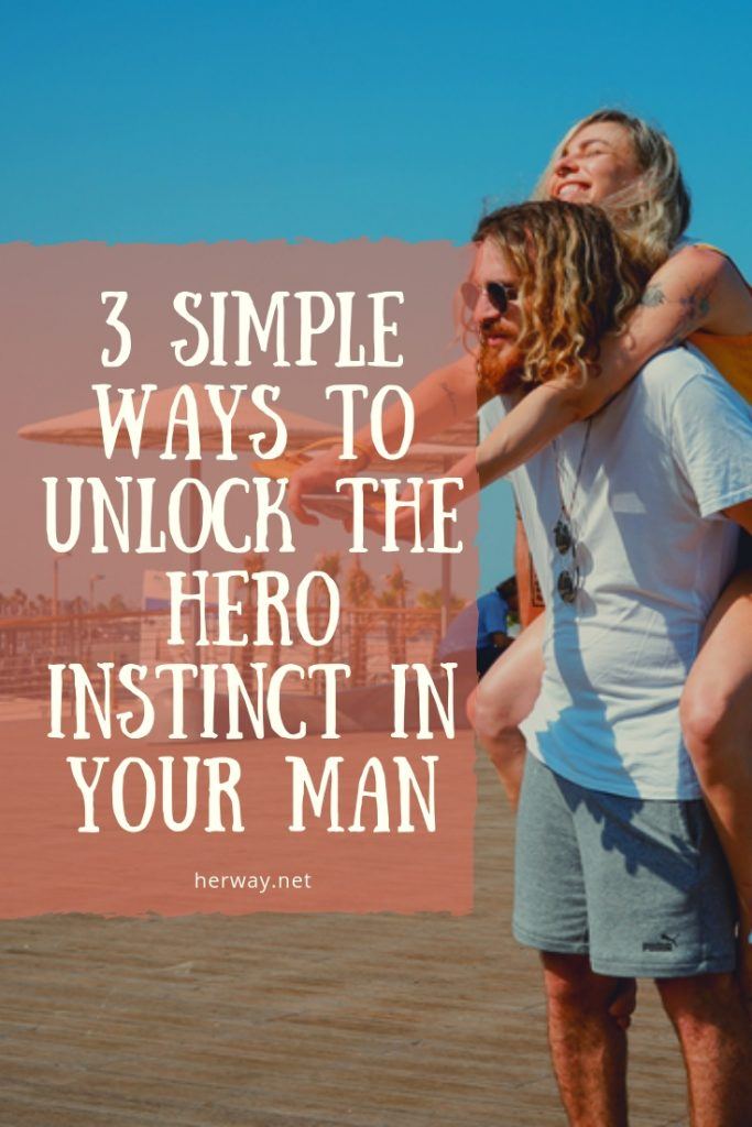 3 Simple Ways To Unlock The Hero Instinct In Your Man