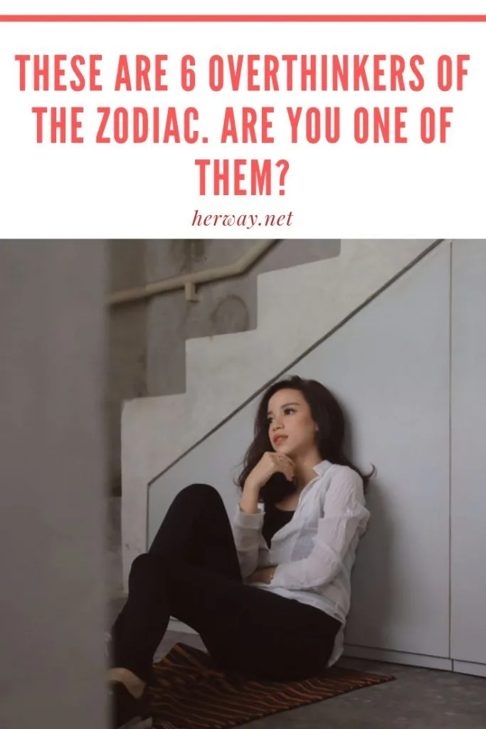 These Are 6 Overthinkers Of The Zodiac. Are You One Of Them?