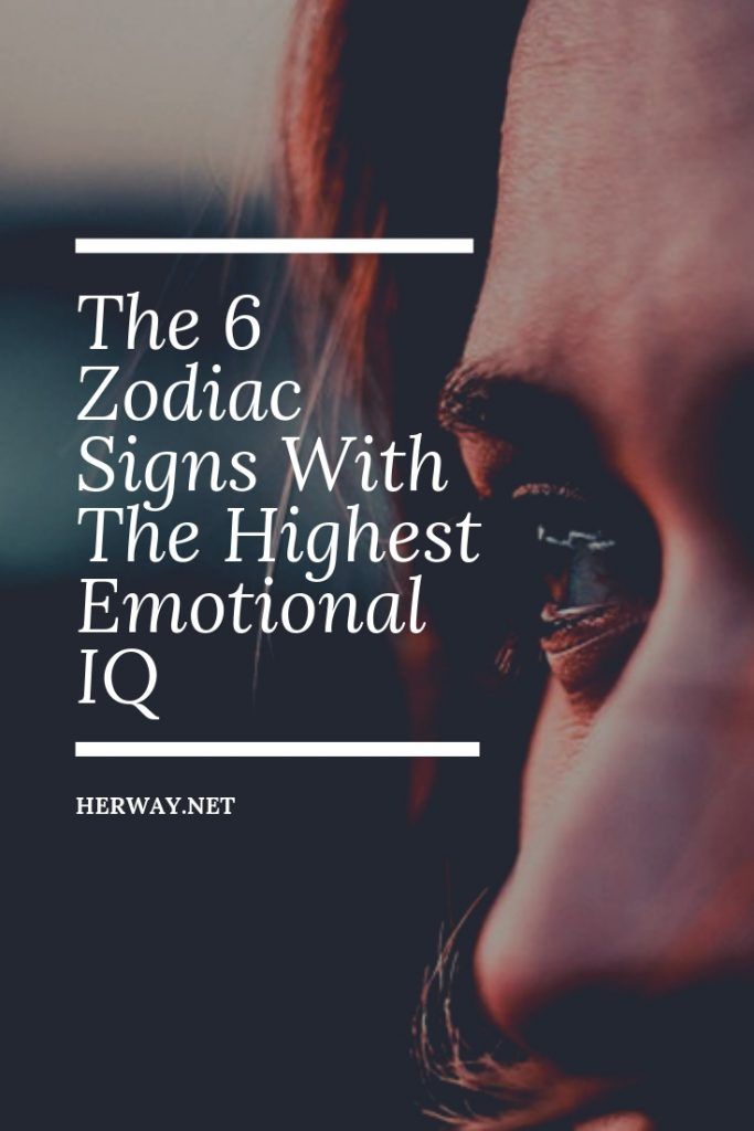 The 6 Zodiac Signs With The Highest Emotional IQ