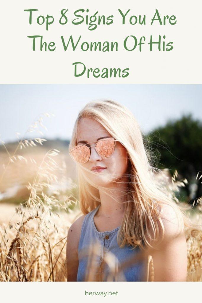 Top 8 Signs You Are The Woman Of His Dreams