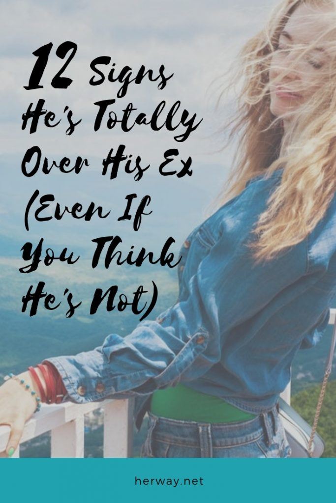 12 Signs He's Totally Over His Ex (Even If You Think He's Not)